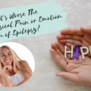 Epilepsy_ What’s Worse The Physical Pain or Emotion Pain of Epilepsy