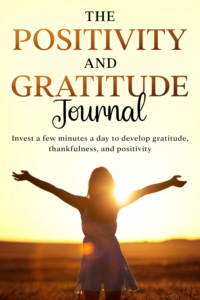 The Positivity and Gratitude Journal Invest a few minutes a day to develop gratitude, thankfulness, and positivity